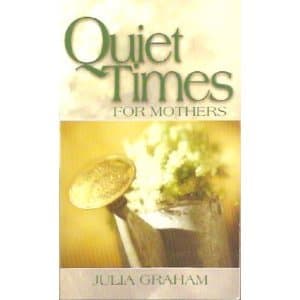 Book cover for Quiet Times for Mothers by Graham, Julia