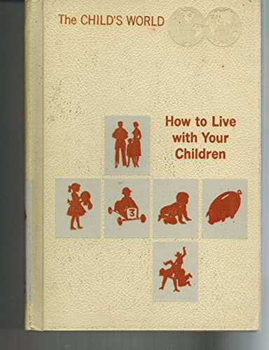 HOW TO LIVE WITH YOUR CHILDREN