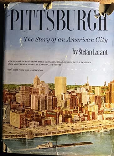 Book cover for Pittsburgh: The Story of an American City by Lorant, Stefan