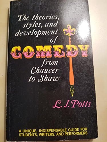 Book cover for Comedy: Theories, Styles & Development From Chaucer to Shaw by Potts, L.J.
