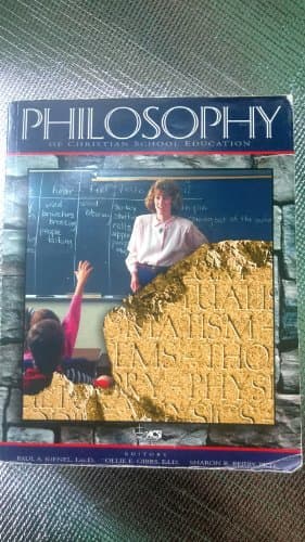 Book cover for Philosophy of Christian School Education by Paul A.; Ollie E. Gibbs; Sharon R. Berry; Editors Kienel