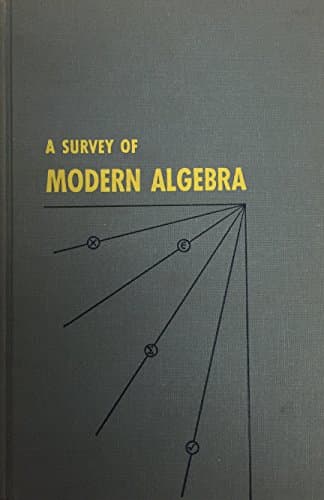 Book cover for A Survey of Modern Algebra by Birkhoff, Garrett, and Saunders Mac Lane