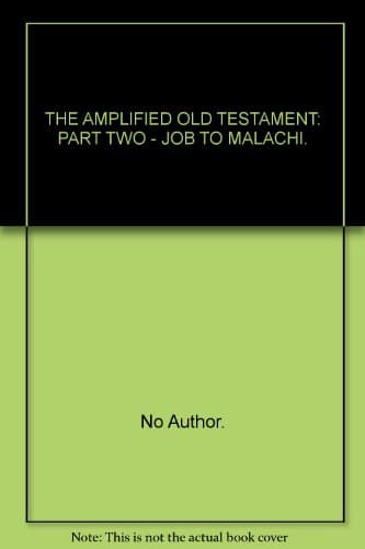 Book cover for The Amplified Old Testament--Part Two--Job to Malachi by No Author.