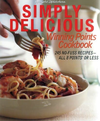 Book cover for Weight Watchers Simply Delicious Winning Points Cookbook: 245 No-Fuss Recipes- All 8 Points or Less by Editors of Weight Watchers Publishing Group