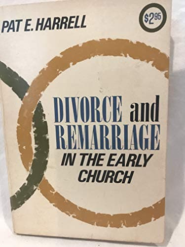 Book cover for Divorce and Remarriage in the Early Church by Pat E. Harrell