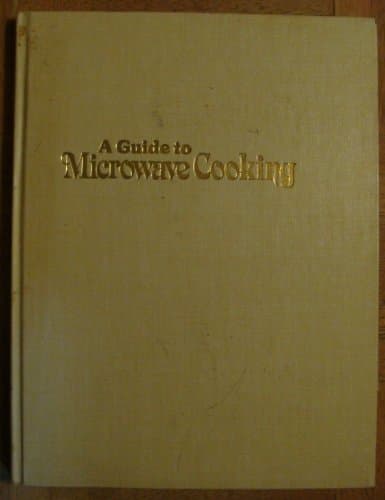 Book cover for A Guide to Microwave Cooking by Richland Manufacturing