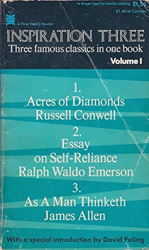 Book cover for Inspiration Three Volume I: Three Famous Classics in One Book, Acres of Diamonds, Essay on Self-Reliance, As A Man Thinketh by David Poling
