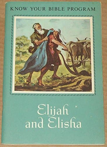 Elijah and Elisha (Know Your Bible Program)