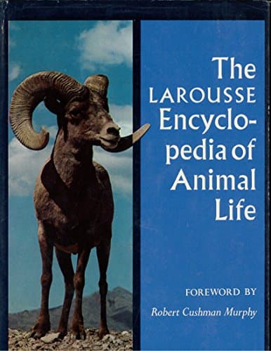 Book cover for The Larousse Encyclopedia of Animal Life by Murphy, Robert Cushman (forward)