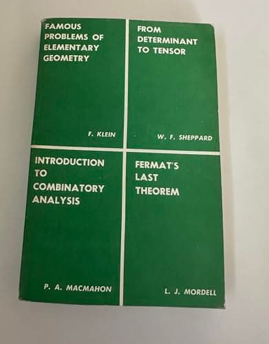 Book cover for Famous Problems of Elementary Geometry / From Determinant to Sensor / Introduction to Combinatory Analysis / Fermat's Last Theorem by F. & L.J. Mordell Klein
