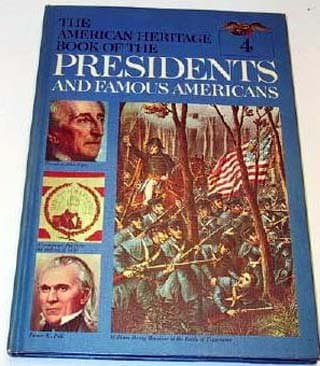 Book cover for The American Heritage Book of the Presidents and Famous Americans Vol. 4 by The Editors of American Heritage