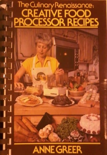 Book cover for Culinary Renaissance: Creative Recipes for the Food Processor by Greer, Anne Lindsay