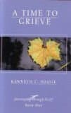 Book cover for A Time to Grieve: Journeying Through Grief Book 1 by Kenneth C. Haugk