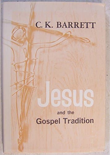 Book cover for Jesus and the Gospel Tradition by Barrett, C. K.