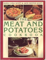 Book cover for The Meat and Potatoes Cookbook by Scott, Maria Luisa & Jack Denton Scott