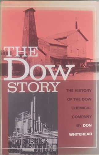 Book cover for The Dow Story: The History of the Dow Chemical Company by Don Whitehead