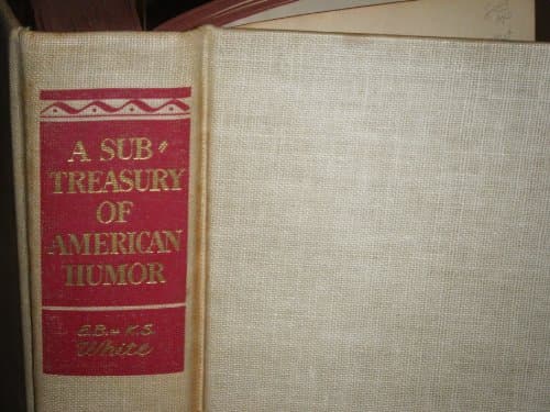 Book cover for A Sub-Treasury of American Humor by E. B. White