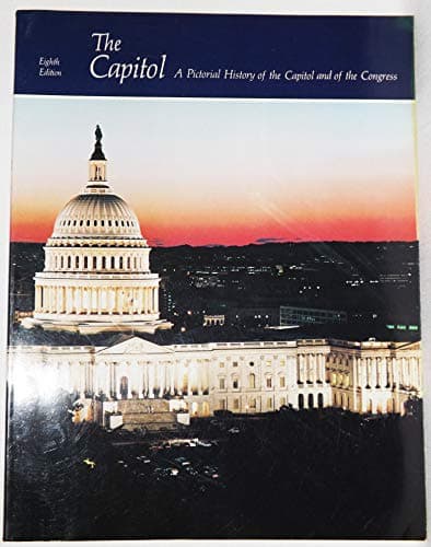 Book cover for The Capitol: A Pictorial History of the Capitol and of the Congress (97th Congress) by Gerald R. Gereau