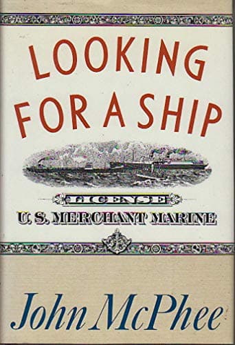 Book cover for Looking for a Ship by McPhee, John