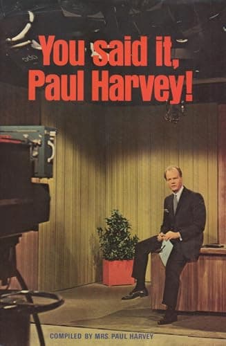 Book cover for You Said It, Paul Harvey! by Harvey, Paul [compiled by Lynne "Angel" Harvey]