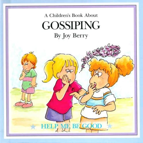 Book cover for A Children's Book About Gossiping (Help Me Be Good Series) by Joy Wilt Berry