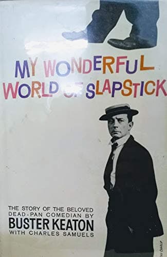 Book cover for My Wonderful World of Slapstick The Story of the Beloved- by KEATON, BUSTER with charles samuels
