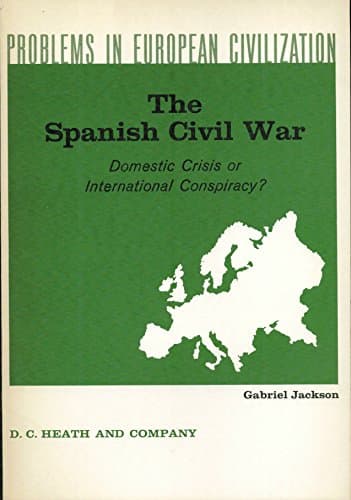 Book cover for The Spanish Civil War: Domestic Crisis or International Conspiracy by Gabriel Jackson