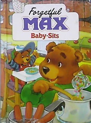 Book cover for FORGETFUL MAX BABY SITS by Slater, Teddy / illust.by Joseph Ewers