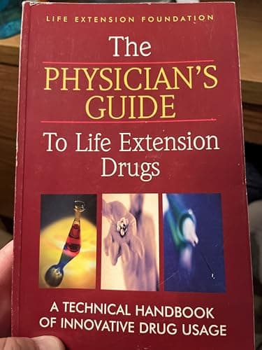 The Physician's Guide to Life Extension Drugs