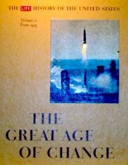 Book cover for The Life History of the United States: Volume 12; From 1945: The Age of Change by William E. Leuchtenburg