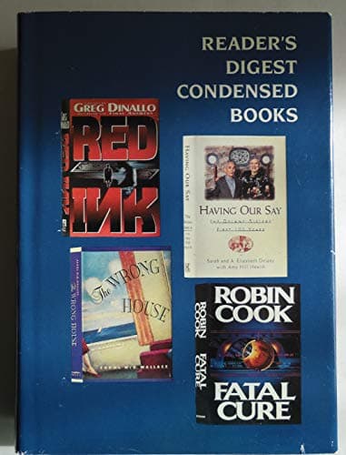 Fatal Cure/The Wrong House/Red Ink/Having Our Say (Reader's Digest Condensed Books, Volume 4: 1994)