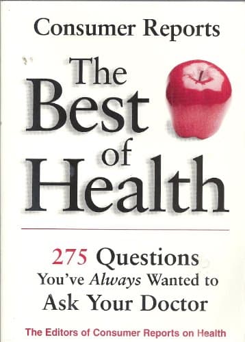 Book cover for The Best of Health: 275 Questions You've Always Wanted to Ask Your Doctor by Editors of Consumer Reports on Health