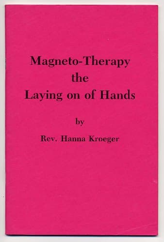 Book cover for Magneto Therapy the Laying on of Hands by Kroeger, Hanna