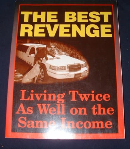 Book cover for The Best Revenge - Living Twice As Well on the Same Income by The Boardroom