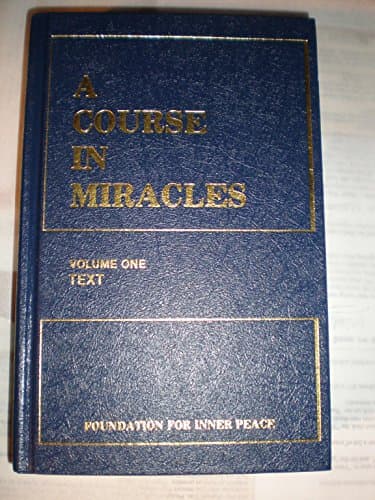 A Course in Miracles: Volume One Text