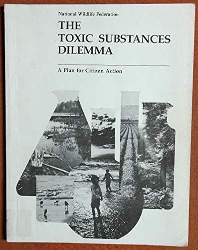 The Toxic Substances Dilemma: A Plan for Citizen Action