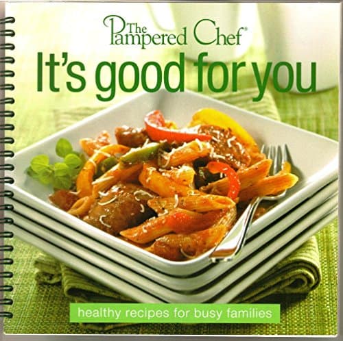Book cover for The Pampered Chef: It's Good for You - Healthy Recipes for Busy Families by The Pampered Chef