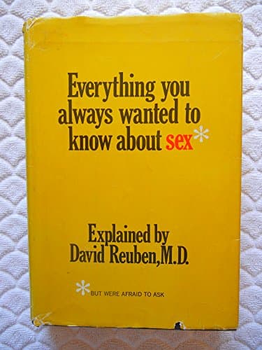 Book cover for Everything You Ever Wanted to Know About Sex, but Were Afraid to Ask by M.D. Explained by David R. Reuben
