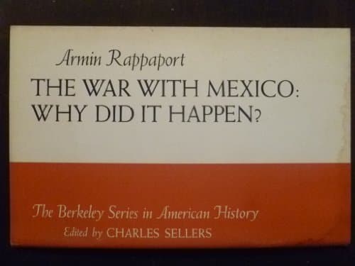 Book cover for The War With Mexico: Why Did It Happen? by Armin Rappaport