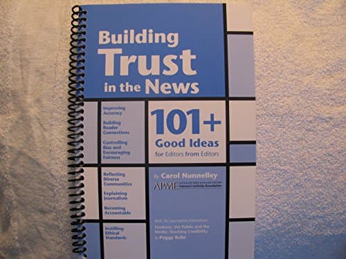 Book cover for Building Trust in the News: 101+ Good Ideas by Carol Nunnelley