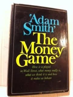 Book cover for THE MONEY GAME.How it is played on Wall Street,what money really is,what we think it is and how it makes us behave by Adam Smith