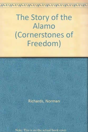 Book cover for The Story of the Alamo (Cornerstones of Freedom) by Norman Richard