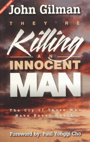 Book cover for They're Killing an Innocent Man: The Cry of Those Who Have Never Heard by John Gillman