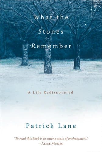 Book cover for What the Stones Remember: A Life Rediscovered by Lane, Patrick