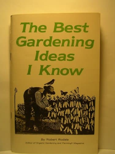 Book cover for The Best Gardening Ideas I Know By Robert Rodale by ROBERT RODALE