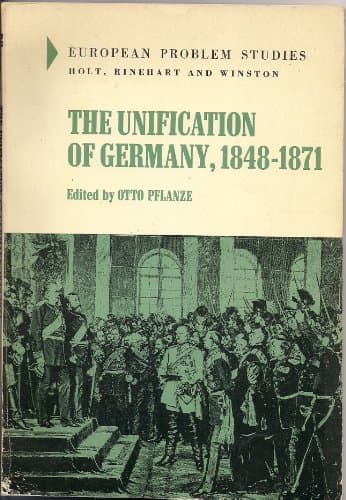 Book cover for The Unification of Germany, 1848-1871 by Pflanze, Otto