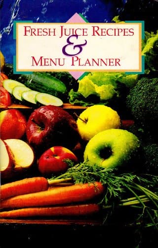 FRESH JUICE RECIPES & MENU PLANNER