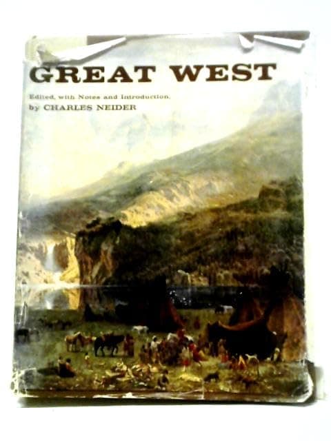 Book cover for The Great West by Neider, Charles; Editor