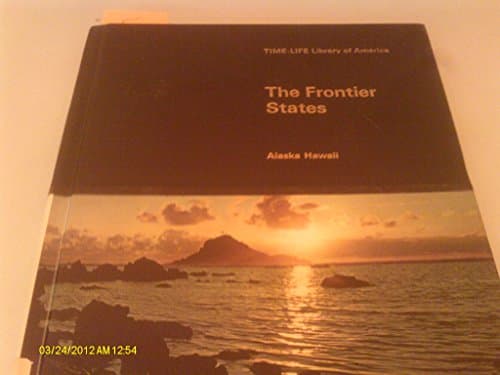 Book cover for THE FRONTIER STATES Alaska Hawaii by editors Of Time-Life Books