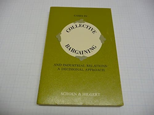 Book cover for Cases in Collective Bargaining and Industrial Relations; a Decisional Approach by Sterling Harry Schoen